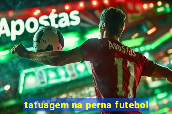 tatuagem na perna futebol